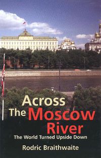 Cover image for Across the Moscow River: The World Turned Upside Down