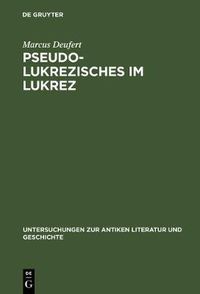 Cover image for Pseudo-Lukrezisches im Lukrez: Die unechten Verse in Lukrezens >De rerum natura<