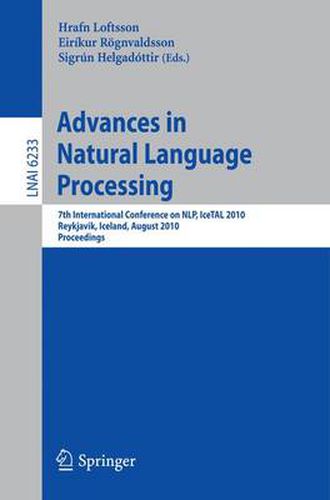 Cover image for Advances in Natural Language Processing: 7th International Conference on NLP, IceTAL 2010, Reykjavik, Iceland, August 16-18, 2010, Proceedings