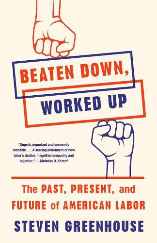 Cover image for Beaten Down, Worked Up: The Past, Present, and Future of American Labor