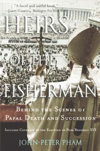 Cover image for Heirs of the Fisherman: Behind the Scenes of Papal Death and Succession