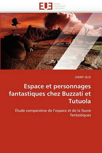 Cover image for Espace Et Personnages Fantastiques Chez Buzzati Et Tutuola