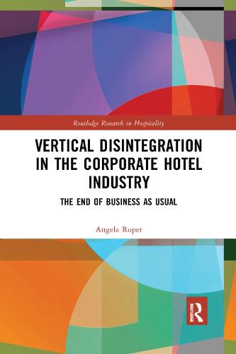 Cover image for Vertical Disintegration in the Corporate Hotel Industry: The End of Business as Usual