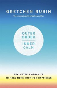 Cover image for Outer Order Inner Calm: declutter and organize to make more room for happiness