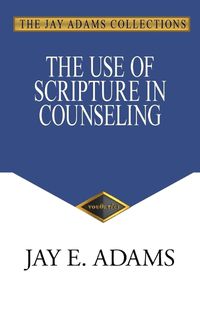 Cover image for The Use of Scripture in Counseling