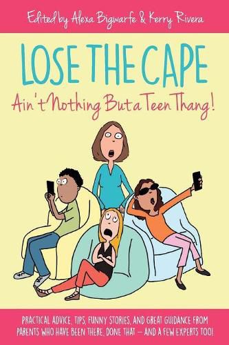 Cover image for Lose the Cape: Ain't Nothing But a Teen Thang