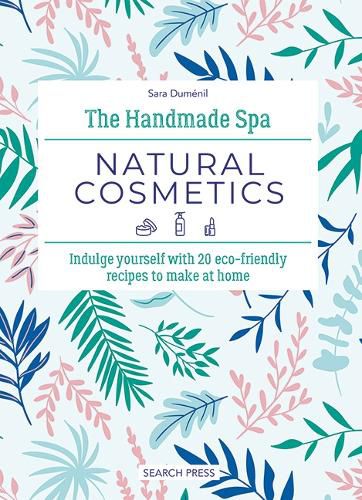 Cover image for The Handmade Spa: Natural Cosmetics