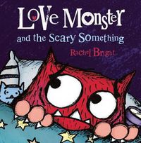 Cover image for Love Monster and the Scary Something