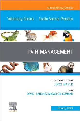 Cover image for Pain Management, An Issue of Veterinary Clinics of North America: Exotic Animal Practice: Volume 26-1