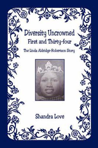 Diversity Uncrowned, First and Thirty-four - The Linda Aldridge-Robertson Story