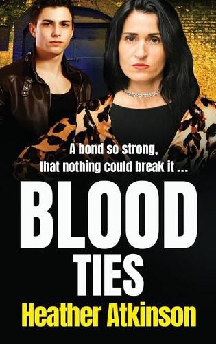 Cover image for Blood Ties: A heart-stopping, gritty gangland thriller from Heather Atkinson for 2022