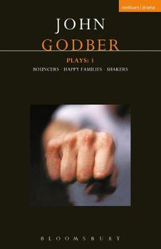 Cover image for Godber Plays: 1: Bouncers; Happy Families; Shakers