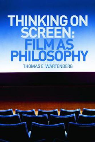 Cover image for Thinking on Screen: Film as Philosophy