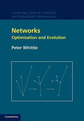 Networks: Optimisation and Evolution