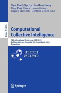 Cover image for Computational Collective Intelligence: 12th International Conference, ICCCI 2020, Da Nang, Vietnam, November 30 - December 3, 2020, Proceedings