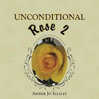 Cover image for Unconditional Rose 2