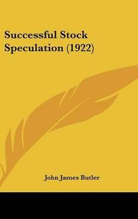 Cover image for Successful Stock Speculation (1922)