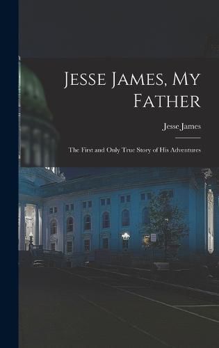 Cover image for Jesse James, My Father