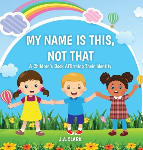 Cover image for My Name is This, Not That