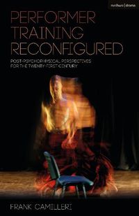 Cover image for Performer Training Reconfigured: Post-Psychophysical Perspectives for the Twenty-First Century