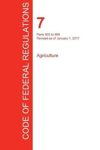 Cover image for CFR 7, Parts 900 to 999, Agriculture, January 01, 2017 (Volume 8 of 15)