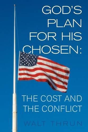 Cover image for God's Plan for His Chosen: The Cost and the Conflict