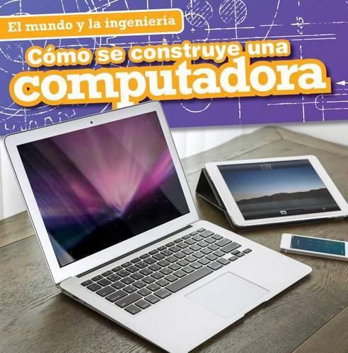 Cover image for Como Se Construye Una Computadora (How a Computer Is Made)