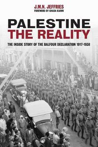 Cover image for Palestine: The Reality: The Inside Story of the Balfour Declaration 1917-1938