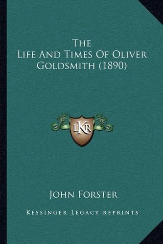 The Life and Times of Oliver Goldsmith (1890) the Life and Times of Oliver Goldsmith (1890)