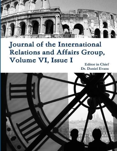 Cover image for Journal of the International Relations and Affairs Group, Volume vi, Issue I