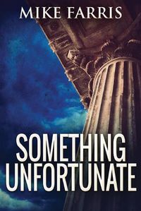 Cover image for Something Unfortunate: Large Print Edition