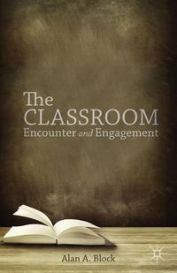 Cover image for The Classroom: Encounter and Engagement