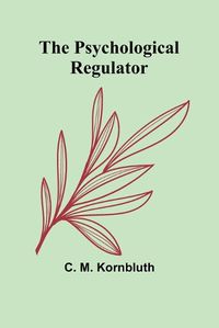 Cover image for The Psychological Regulator