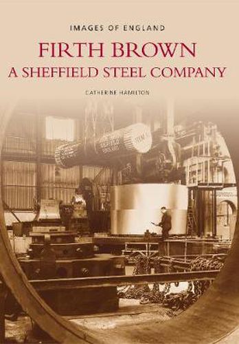 Firth Brown: A Sheffield Steel Company