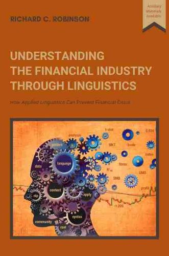 Understanding the Financial Industry Through Linguistics: How Applied Linguistics Can Prevent Financial Crisis