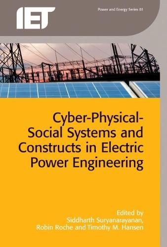 Cover image for Cyber-Physical-Social Systems and Constructs in Electric Power Engineering