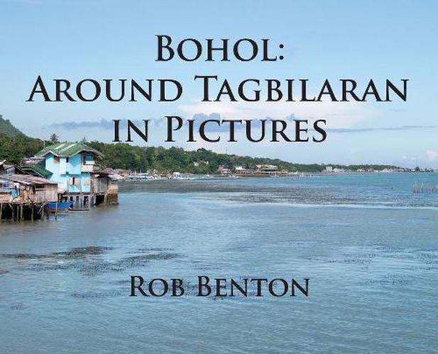 Cover image for Bohol: Around Tagbilaran in Pictures