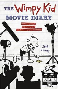 Cover image for The Wimpy Kid Movie Diary: How Greg Heffley Went Hollywood