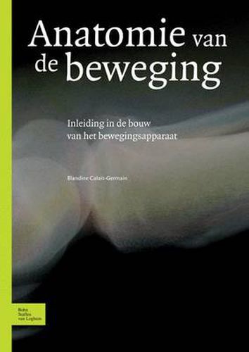 Cover image for Anatomie Van de Beweging: Inleiding in de Bouw Van Het Bewegingsapparaat