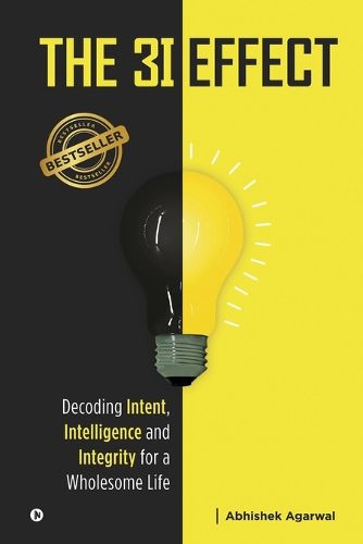 Cover image for The 3I Effect: Decoding Intent, Intelligence and Integrity for a Wholesome Life