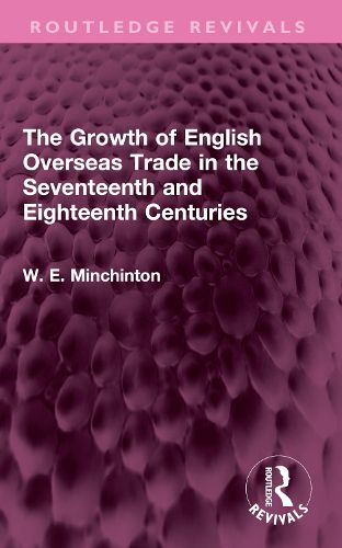 The Growth of English Overseas Trade in the Seventeenth and Eighteenth Centuries