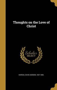 Cover image for Thoughts on the Love of Christ