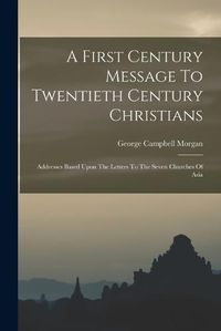 Cover image for A First Century Message To Twentieth Century Christians