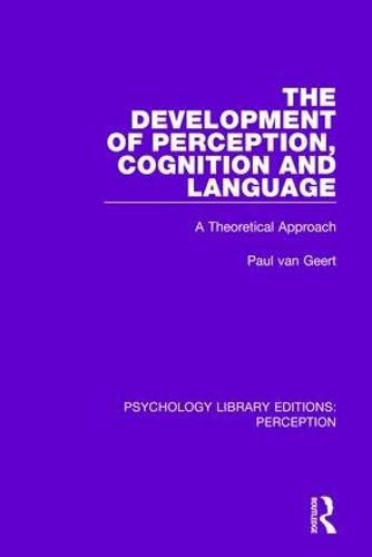 Cover image for The Development of Perception, Cognition and Language: A Theoretical Approach