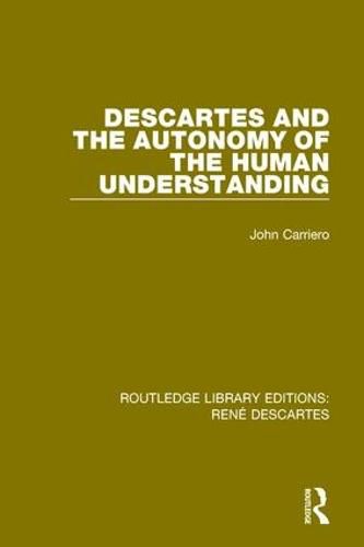 Cover image for Descartes and the Autonomy of the Human Understanding