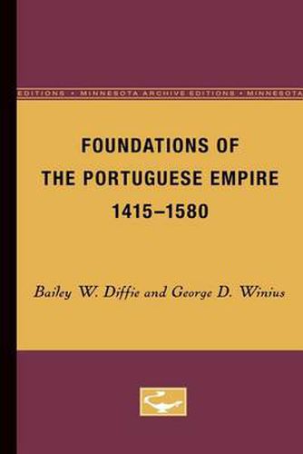 Cover image for Foundations of the Portuguese Empire, 1415-1580