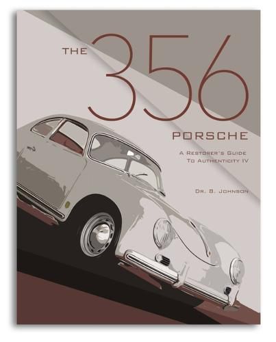 Cover image for The 356 Porsche: A Restorer's Guide to Authenticity IV