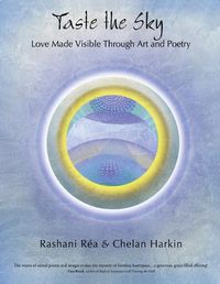 Cover image for Taste the Sky: Love Made Visible Through Art & Poetry