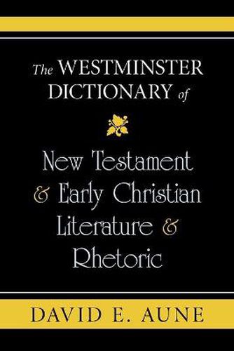 Cover image for The Westminster Dictionary of New Testament and Early Christian Literature and R
