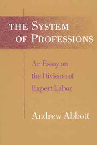 Cover image for The System of Professions: Essay on the Division of Expert Labour